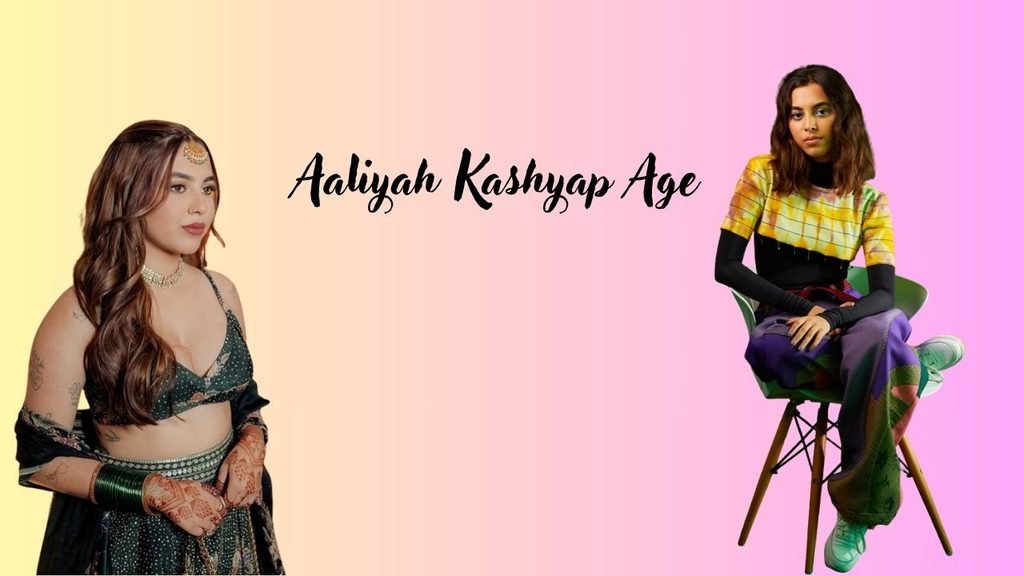 Aaliyah Kashyap Age